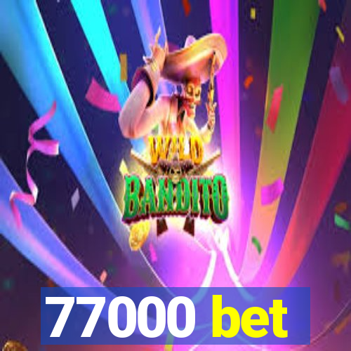 77000 bet